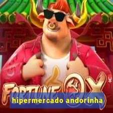 hipermercado andorinha